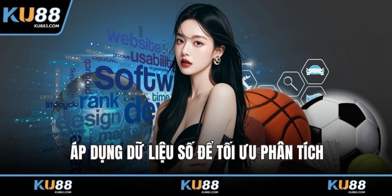 Áp dụng dữ liệu số để tối ưu phân tích
