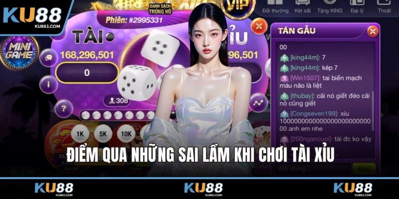 Điểm qua những sai lầm khi chơi tài xỉu