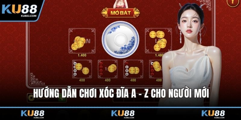 Hướng dẫn chơi xóc đĩa A - Z cho người mới