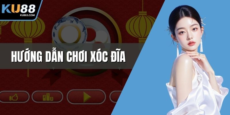 Hướng dẫn chơi xóc đĩa