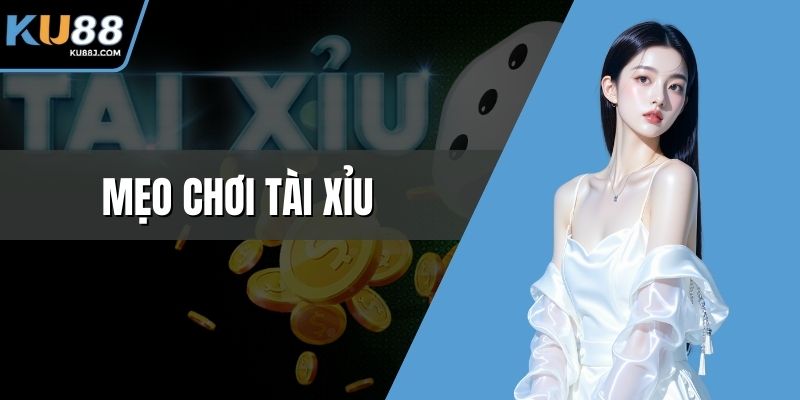 Mẹo chơi tài xỉu